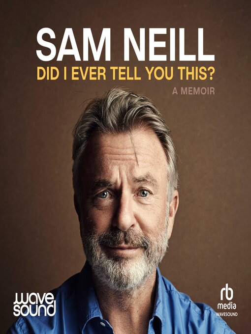 Title details for Did I Ever Tell You This? by Sam Neill - Wait list